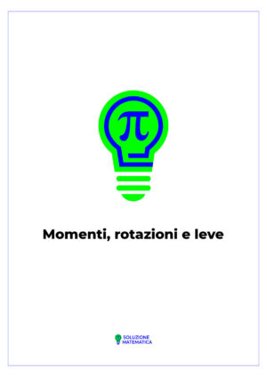 Momenti, rotazioni e leve 02
