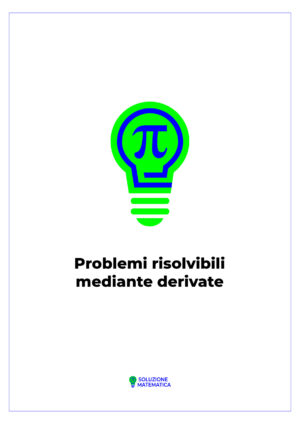 Problemi risolvibili mediante derivate